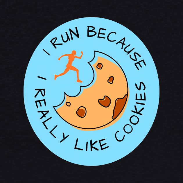 I run because I really like cookies by Dogefellas